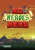 这里没有英雄 No Heroes Here